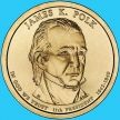 Монета США 1 доллар 2009 год.Джеймс Нокс Полк. Р.