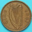 Монета Ирландия 1 пенни 1941 год. Курица.
