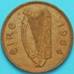 Монета Ирландия 1 пенни 1964 год. Курица.